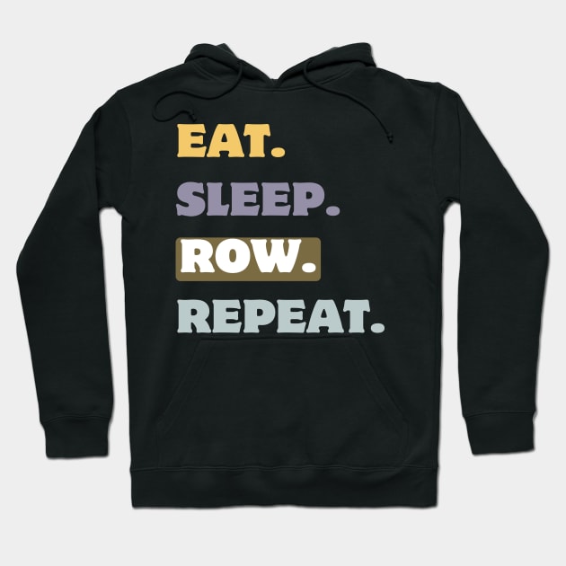 Eat sleep row repeat Hoodie by RowingParadise